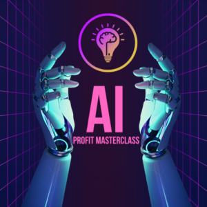 AI Profit Masterclass